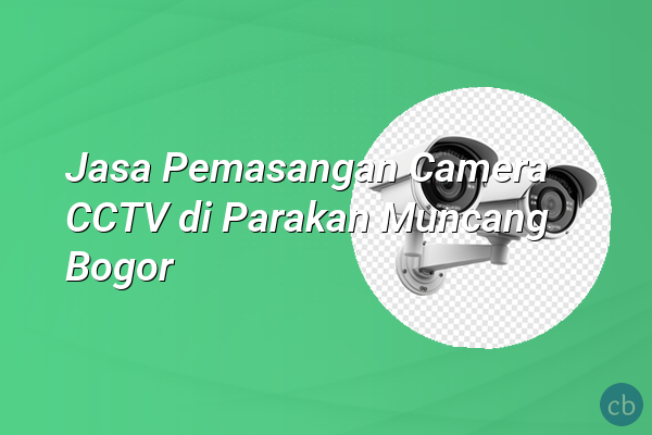 Jasa Pemasangan Camera CCTV di Parakan Muncang Bogor